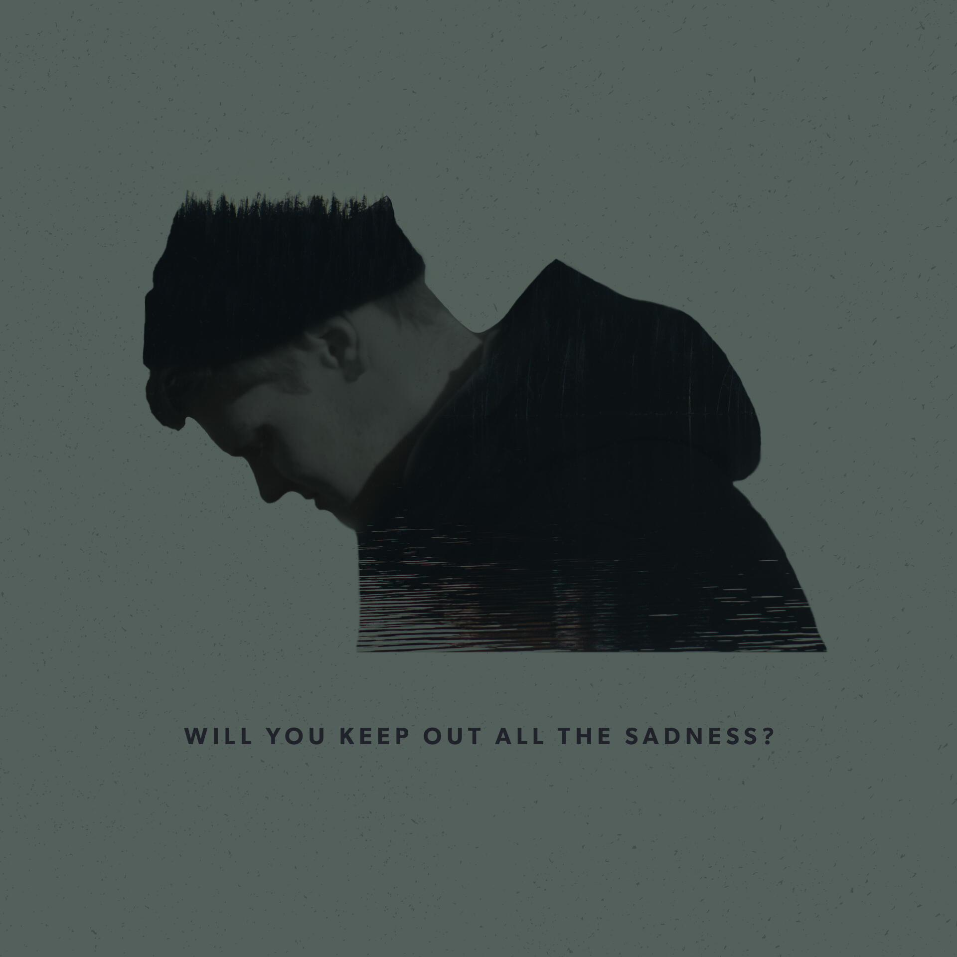 Will You Keep Out All the Sadness album artwork